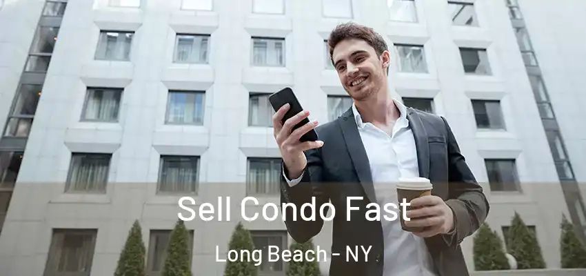  Sell Condo Fast Long Beach - NY