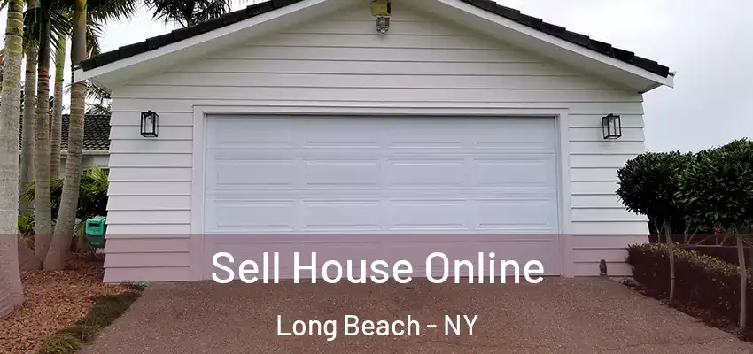Sell House Online Long Beach - NY